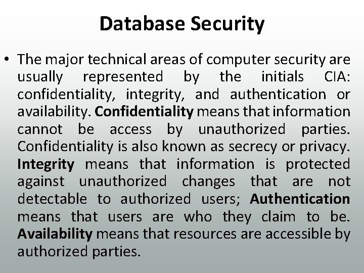 Database Security • The major technical areas of computer security are usually represented by