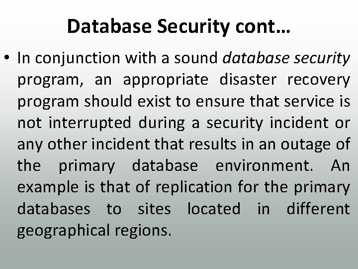 Database Security cont… • In conjunction with a sound database security program, an appropriate