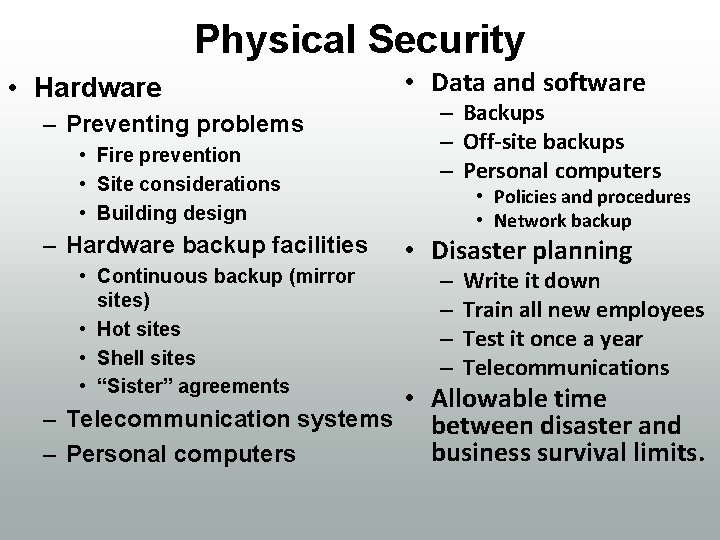 Physical Security • Hardware – Preventing problems • Fire prevention • Site considerations •