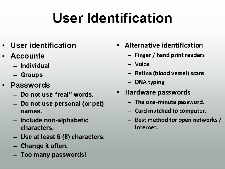 User Identification • User identification • Accounts – Individual – Groups • Passwords –
