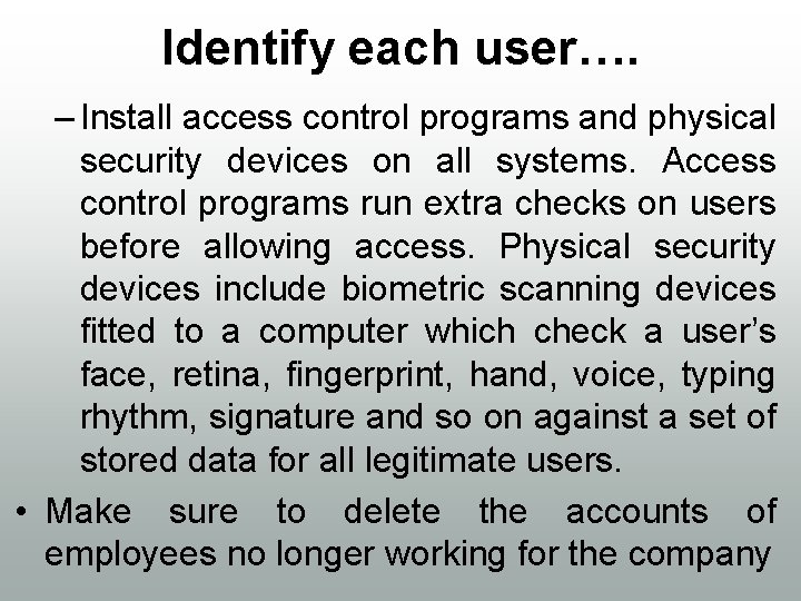 Identify each user…. – Install access control programs and physical security devices on all