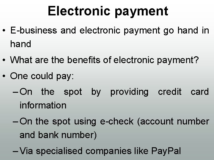 Electronic payment • E-business and electronic payment go hand in hand • What are