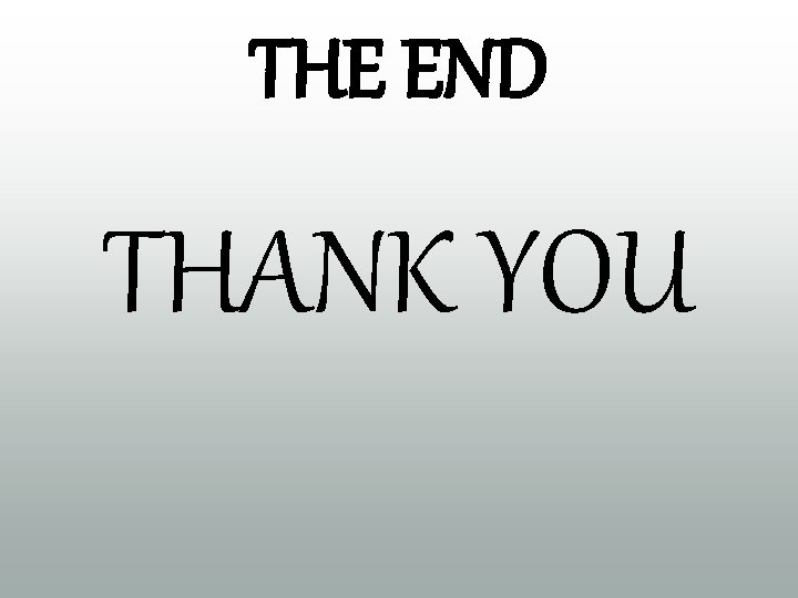 THE END THANK YOU 