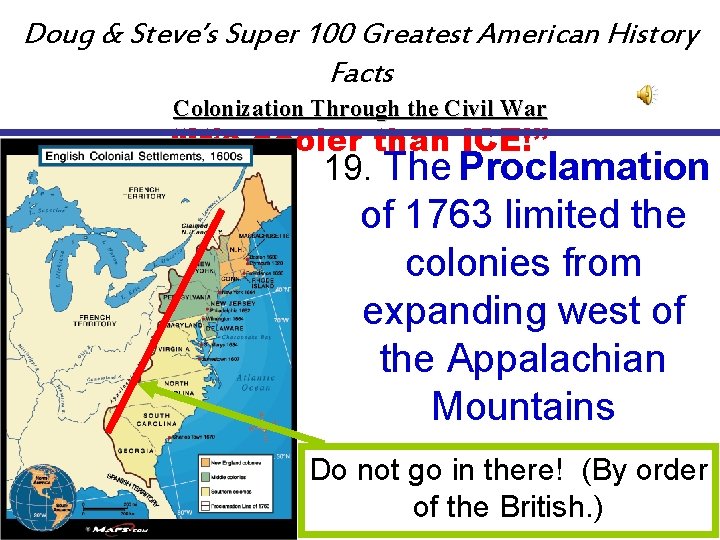 Doug & Steve’s Super 100 Greatest American History Facts Colonization Through the Civil War