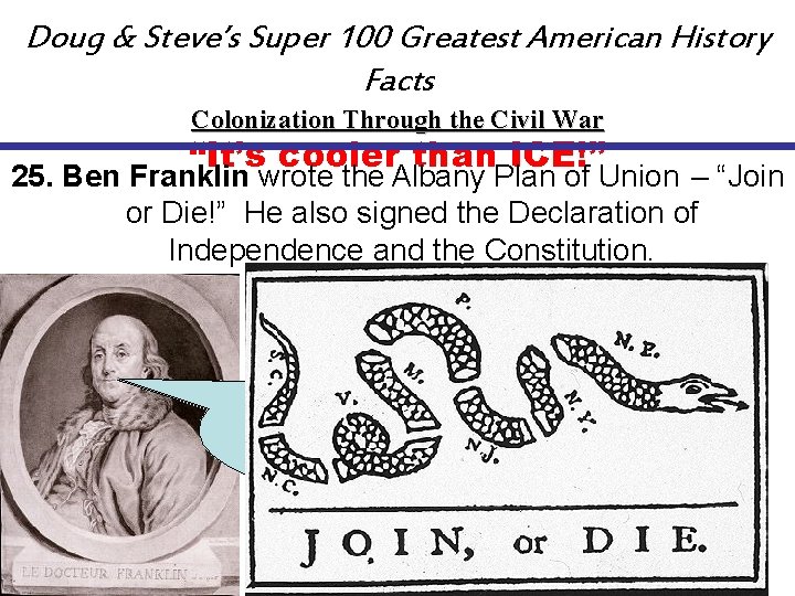 Doug & Steve’s Super 100 Greatest American History Facts Colonization Through the Civil War