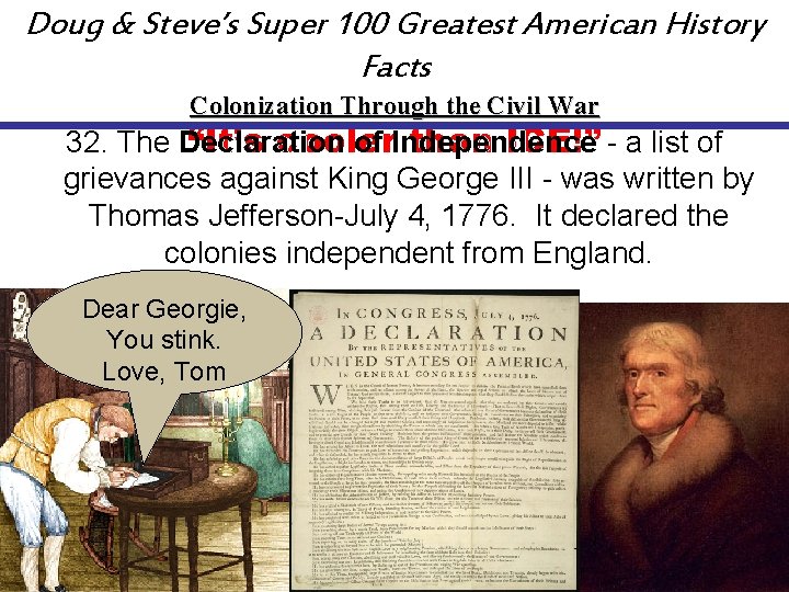 Doug & Steve’s Super 100 Greatest American History Facts Colonization Through the Civil War