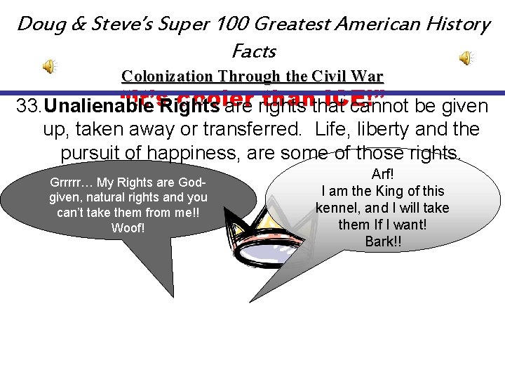 Doug & Steve’s Super 100 Greatest American History Facts Colonization Through the Civil War