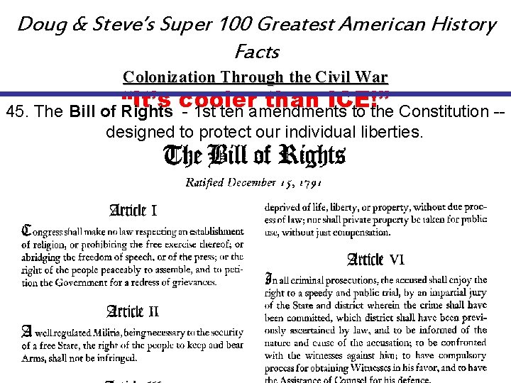 Doug & Steve’s Super 100 Greatest American History Facts Colonization Through the Civil War