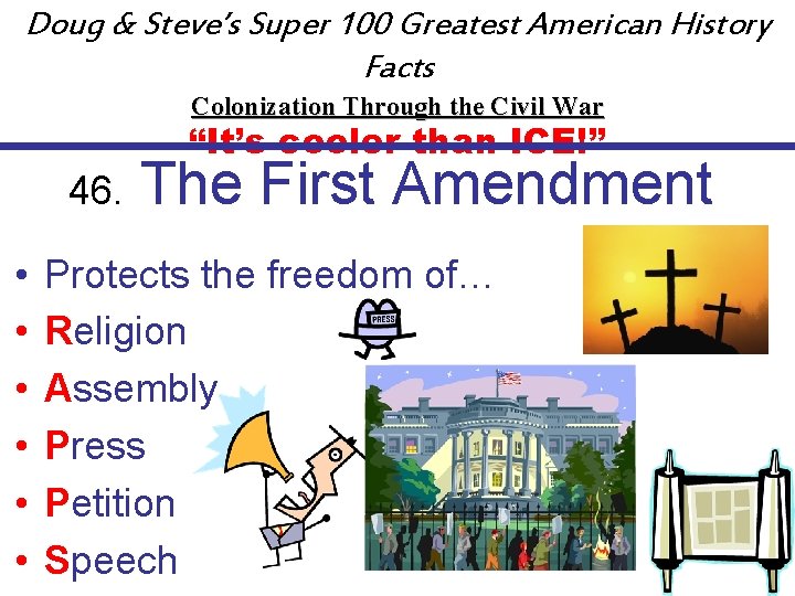 Doug & Steve’s Super 100 Greatest American History Facts Colonization Through the Civil War