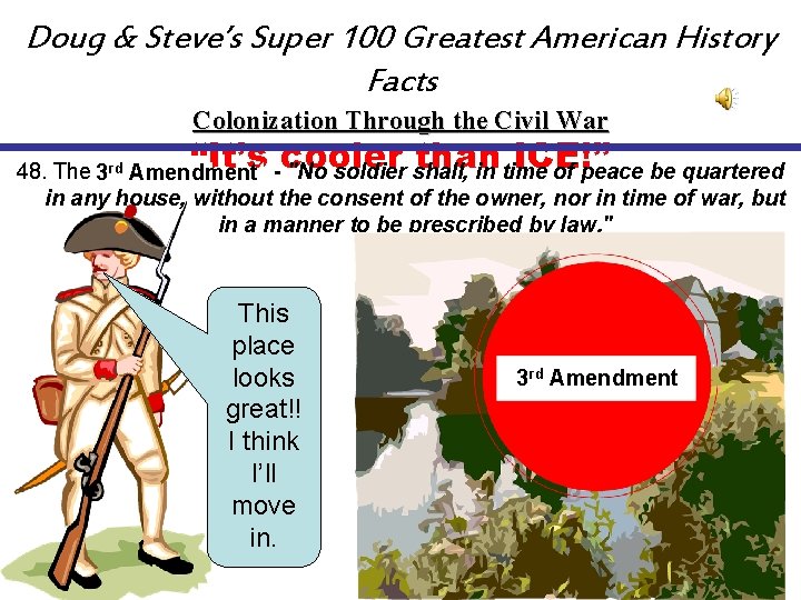 Doug & Steve’s Super 100 Greatest American History Facts Colonization Through the Civil War