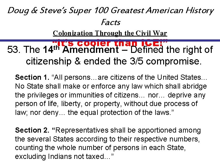 Doug & Steve’s Super 100 Greatest American History Facts Colonization Through the Civil War