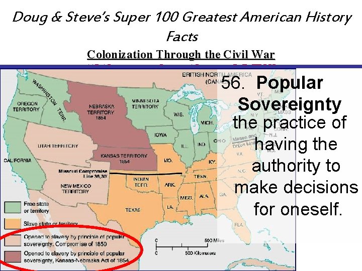 Doug & Steve’s Super 100 Greatest American History Facts Colonization Through the Civil War