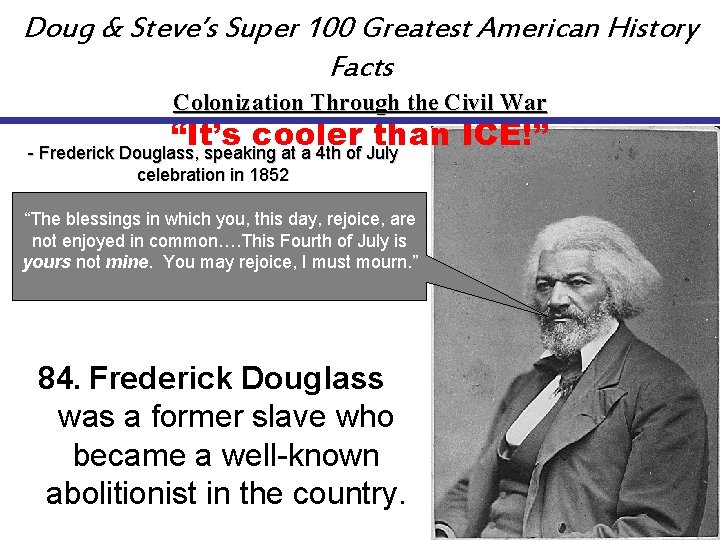 Doug & Steve’s Super 100 Greatest American History Facts Colonization Through the Civil War