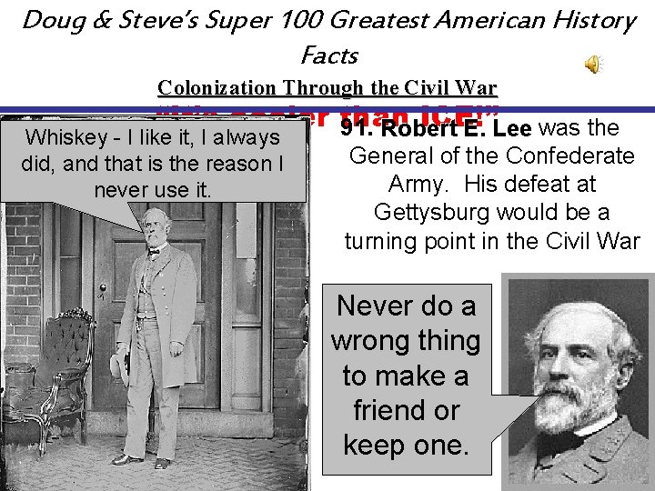 Doug & Steve’s Super 100 Greatest American History Facts Colonization Through the Civil War