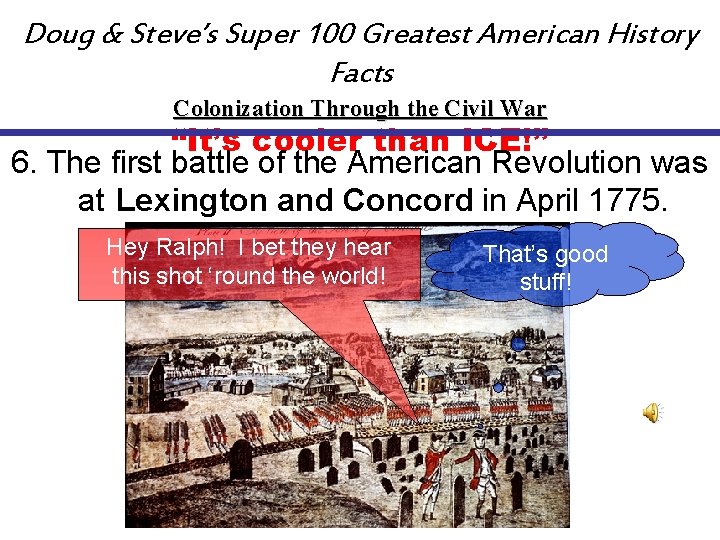 Doug & Steve’s Super 100 Greatest American History Facts Colonization Through the Civil War