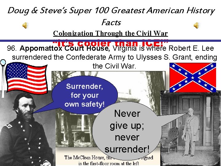 Doug & Steve’s Super 100 Greatest American History Facts Colonization Through the Civil War