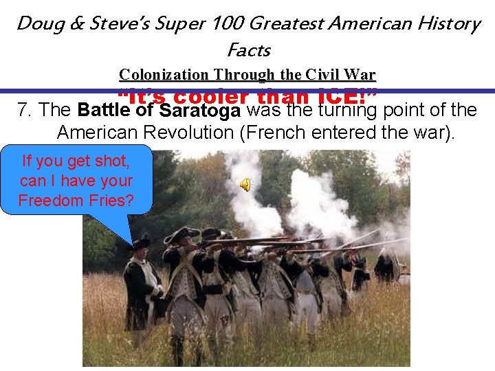 Doug & Steve’s Super 100 Greatest American History Facts Colonization Through the Civil War