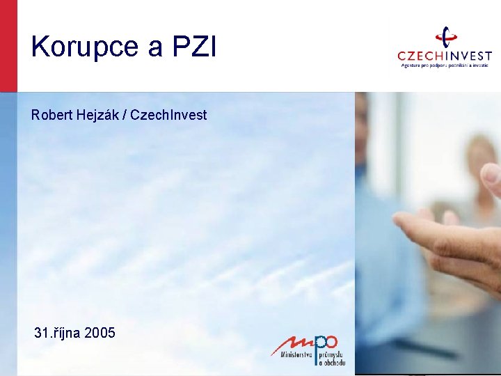 Korupce a PZI Robert Hejzák / Czech. Invest 31. října 2005 