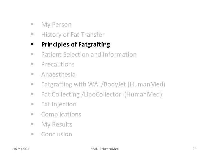 § § § 10/24/2021 My Person History of Fat Transfer Principles of Fatgrafting Patient