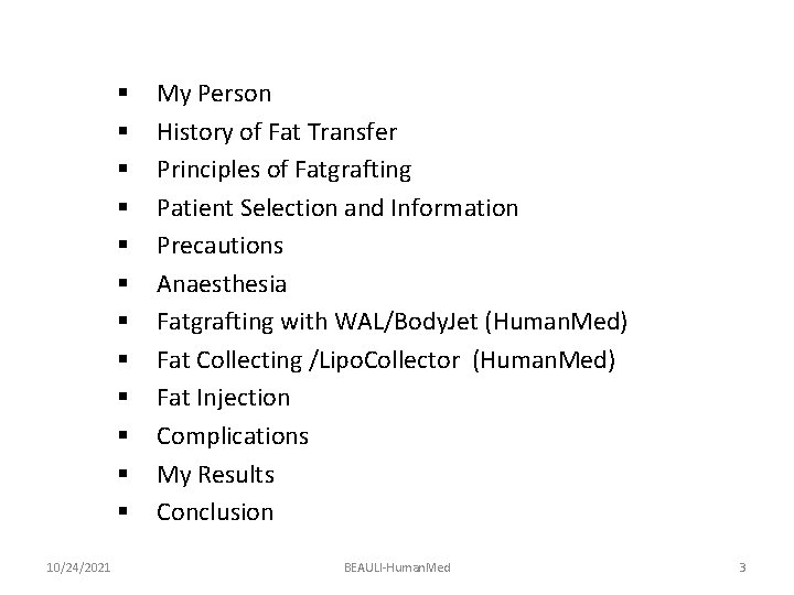 § § § 10/24/2021 My Person History of Fat Transfer Principles of Fatgrafting Patient