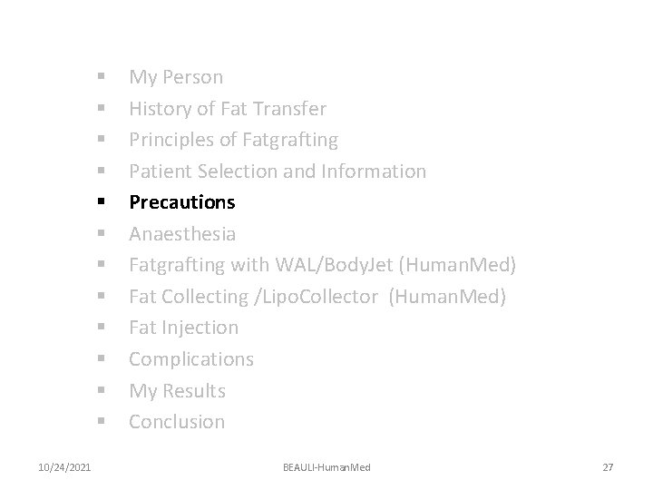 § § § 10/24/2021 My Person History of Fat Transfer Principles of Fatgrafting Patient