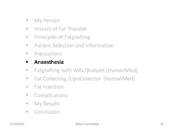 § § § 10/24/2021 My Person History of Fat Transfer Principles of Fatgrafting Patient