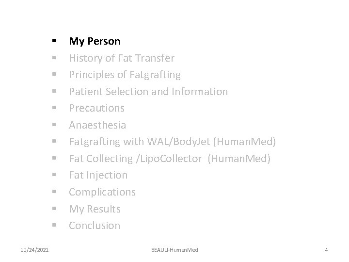 § § § 10/24/2021 My Person History of Fat Transfer Principles of Fatgrafting Patient
