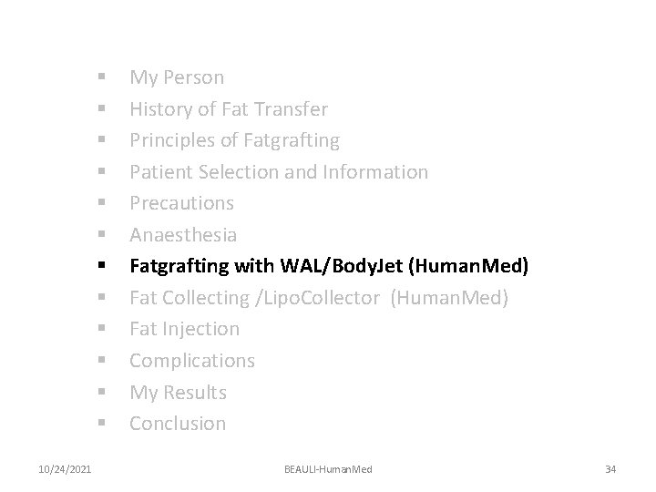 § § § 10/24/2021 My Person History of Fat Transfer Principles of Fatgrafting Patient
