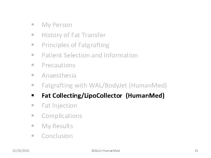 § § § 10/24/2021 My Person History of Fat Transfer Principles of Fatgrafting Patient