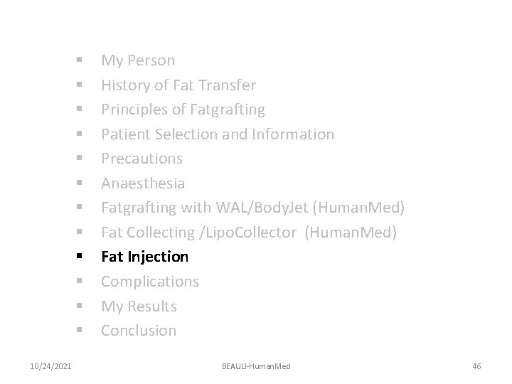 § § § 10/24/2021 My Person History of Fat Transfer Principles of Fatgrafting Patient