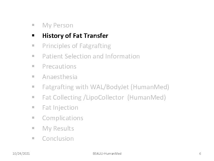 § § § 10/24/2021 My Person History of Fat Transfer Principles of Fatgrafting Patient