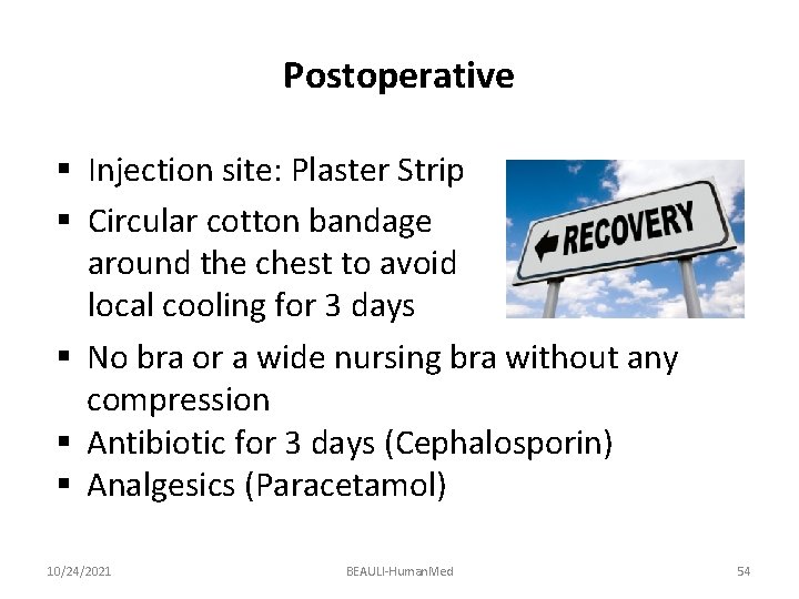 Postoperative § Injection site: Plaster Strip § Circular cotton bandage around the chest to