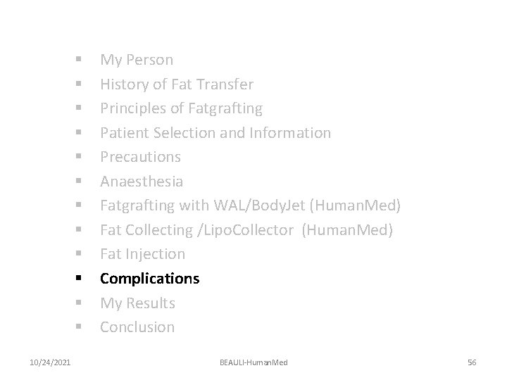 § § § 10/24/2021 My Person History of Fat Transfer Principles of Fatgrafting Patient