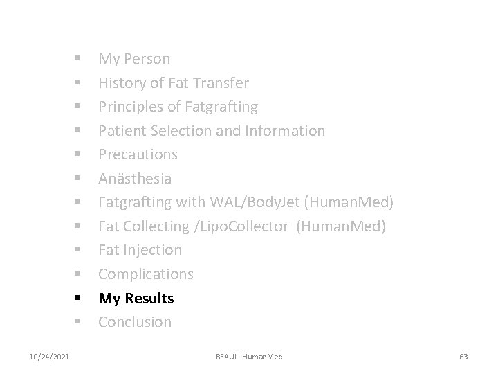 § § § 10/24/2021 My Person History of Fat Transfer Principles of Fatgrafting Patient