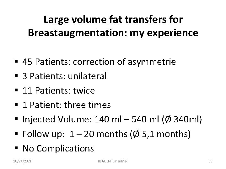Large volume fat transfers for Breastaugmentation: my experience § § § § 45 Patients: