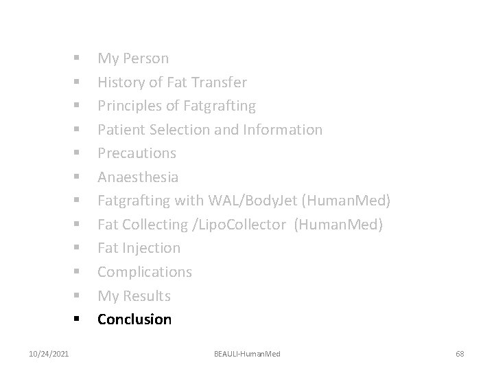 § § § 10/24/2021 My Person History of Fat Transfer Principles of Fatgrafting Patient