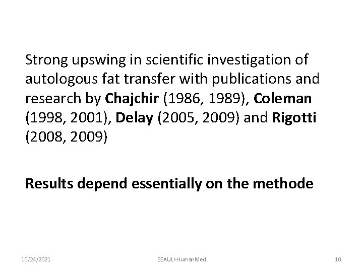 Strong upswing in scientific investigation of autologous fat transfer with publications and research by