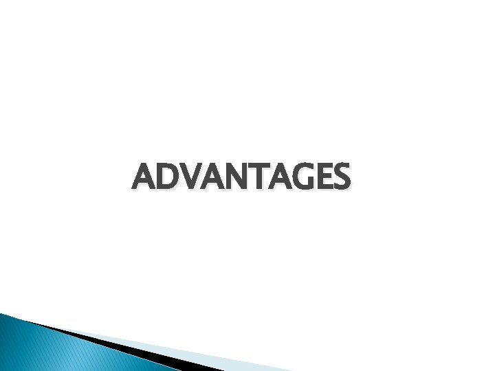 ADVANTAGES 