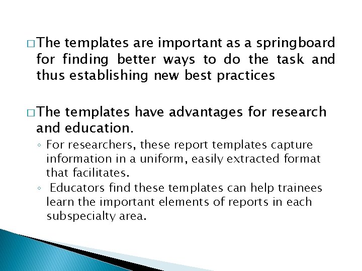 � The templates are important as a springboard for finding better ways to do