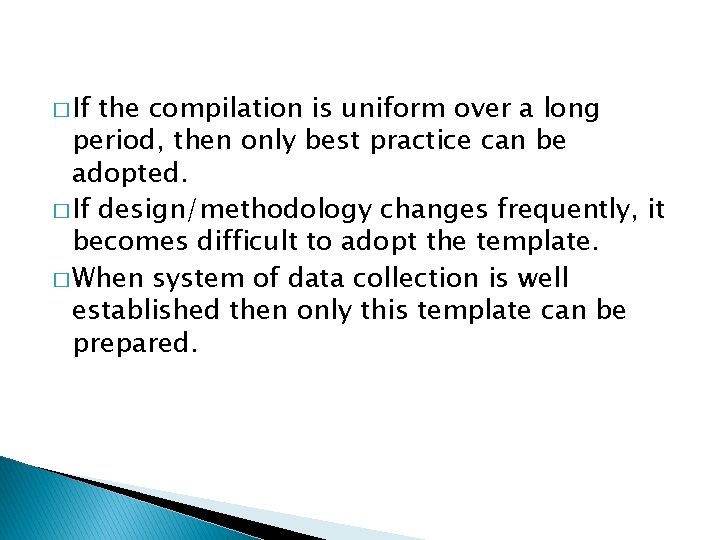 � If the compilation is uniform over a long period, then only best practice