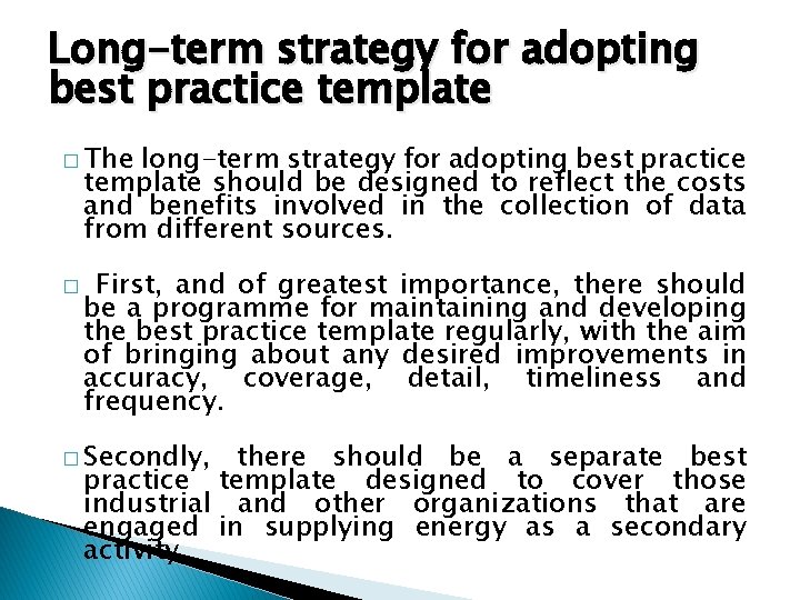 Long-term strategy for adopting best practice template � The long-term strategy for adopting best