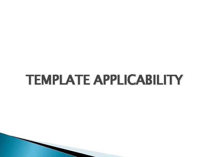 TEMPLATE APPLICABILITY 