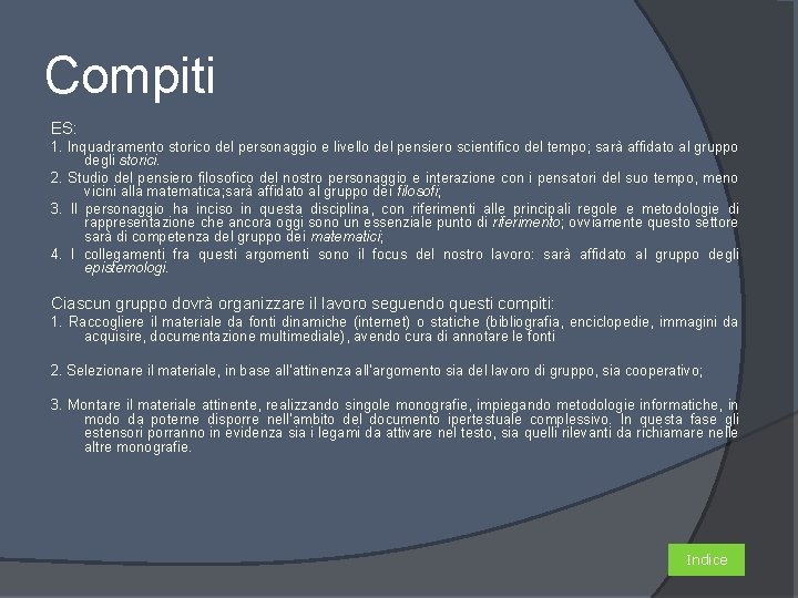 Compiti ES: 1. Inquadramento storico del personaggio e livello del pensiero scientifico del tempo;