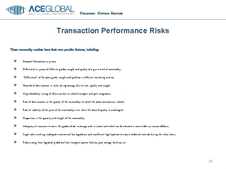 C OLLATERAL C ONTROL S ERVICES Transaction Performance Risks These commodity markets have their