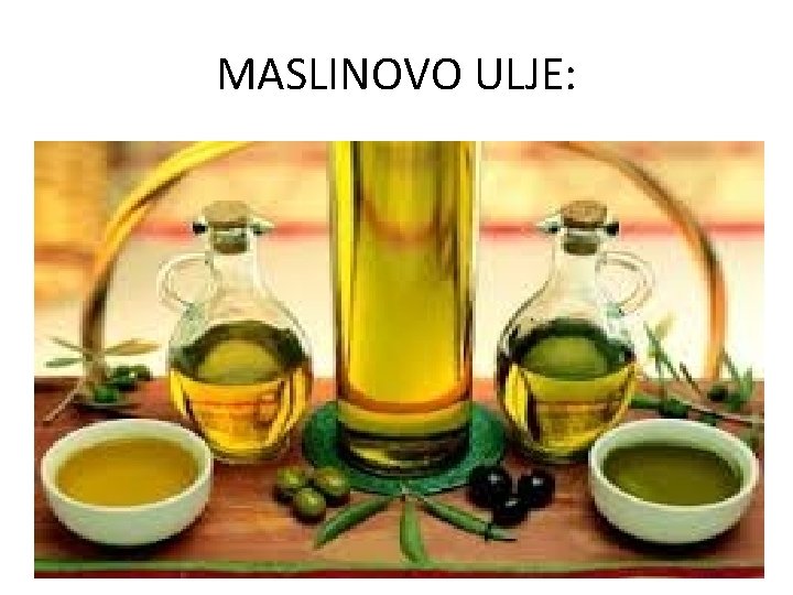 MASLINOVO ULJE: 