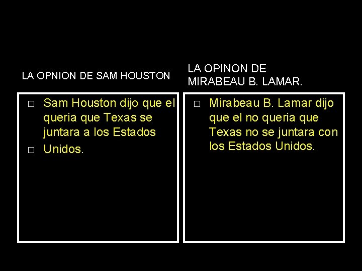 LA OPNION DE SAM HOUSTON � � Sam Houston dijo que el queria que
