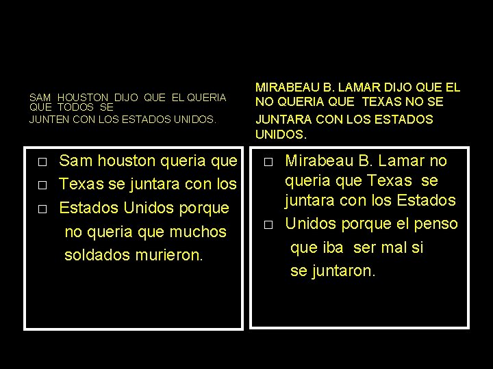 SAM HOUSTON DIJO QUE EL QUERIA QUE TODOS SE JUNTEN CON LOS ESTADOS UNIDOS.