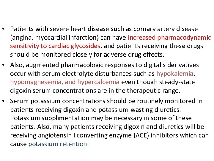  • Patients with severe heart disease such as cornary artery disease (angina, myocardial