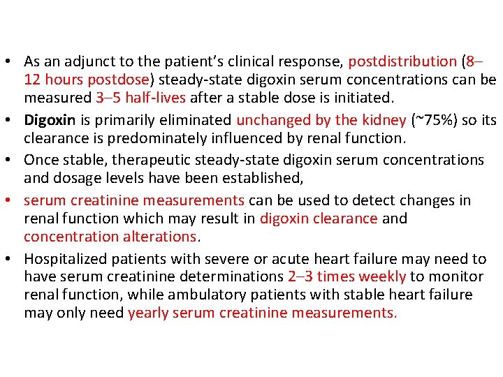  • As an adjunct to the patient’s clinical response, postdistribution (8– 12 hours