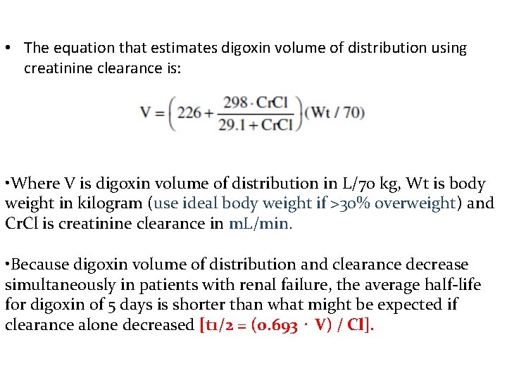  • The equation that estimates digoxin volume of distribution using creatinine clearance is: